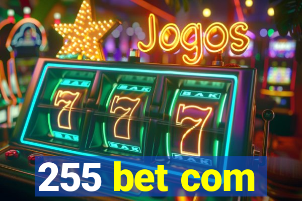 255 bet com